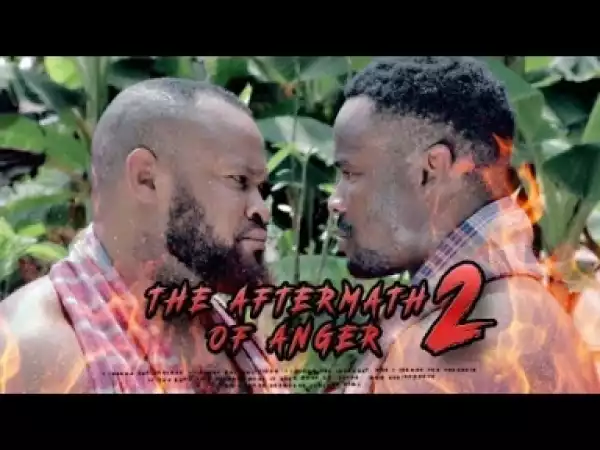 Video: The Aftermath Of Anger [Season 2]- Latest Intriguing 2018 Nollywoood Movies
